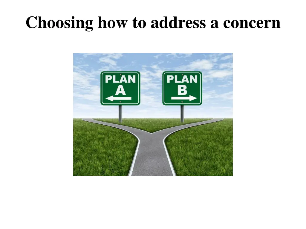 choosing how to address a concern