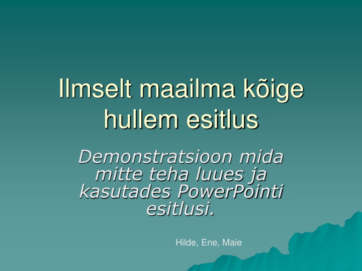 ilmselt maailma k ige hullem esitlus