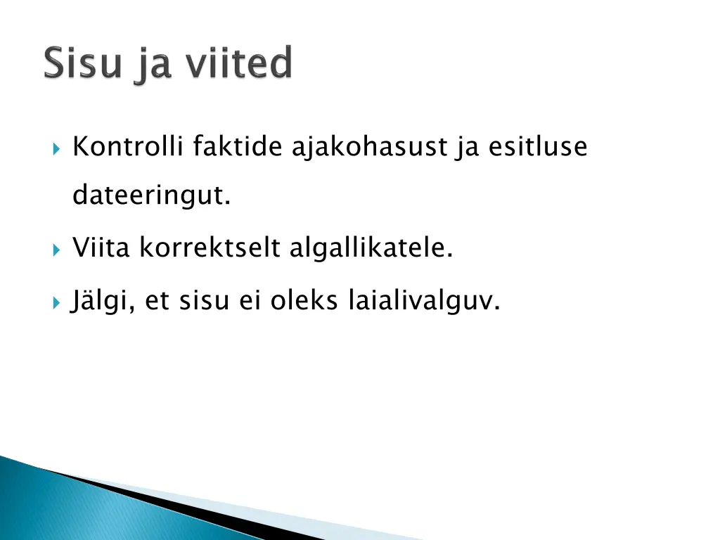 kontrolli faktide ajakohasust ja esitluse