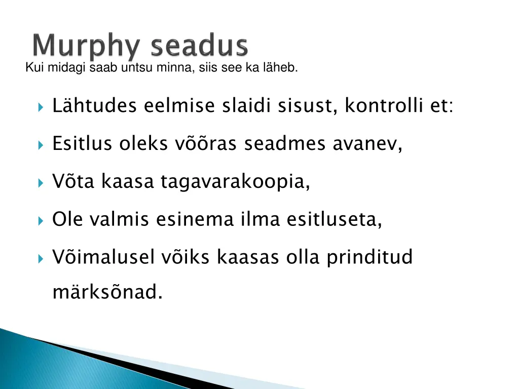kui midagi saab untsu minna siis see ka l heb