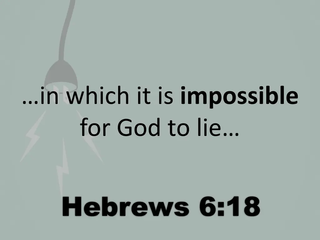 in which it is impossible for god to lie