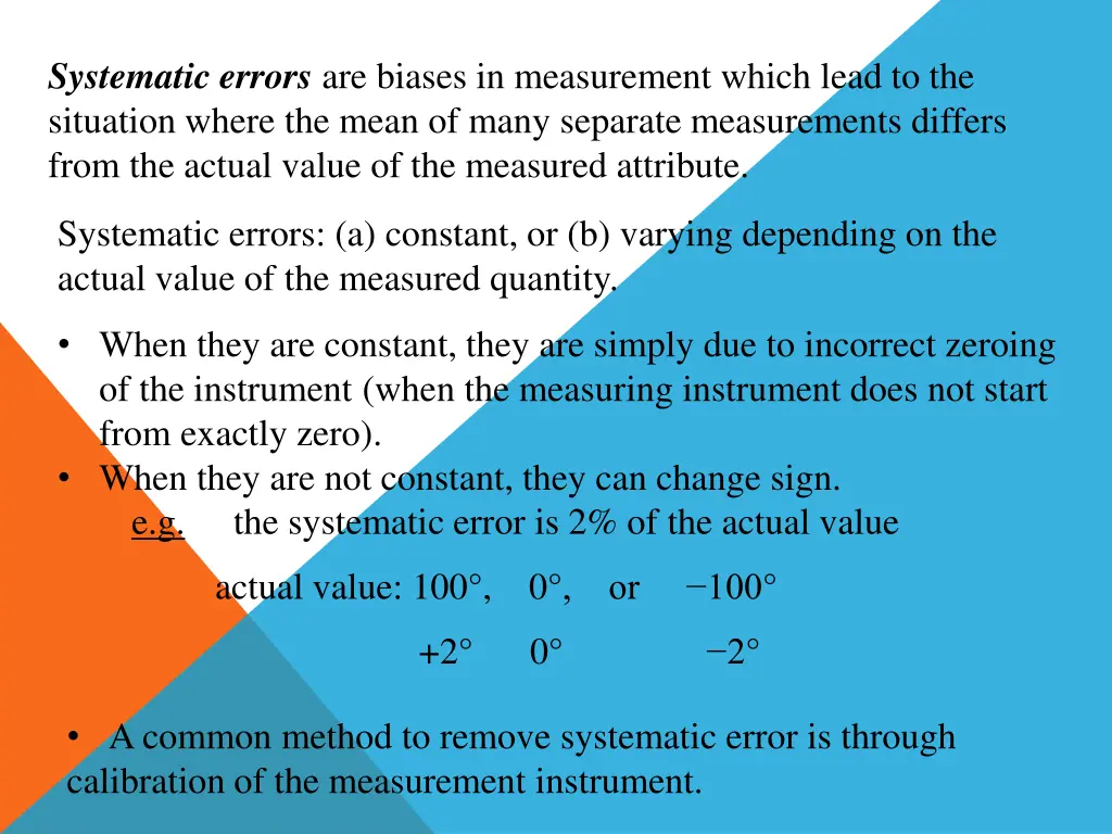 systematic errors are biases in measurement which