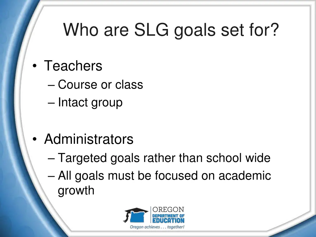 who are slg goals set for