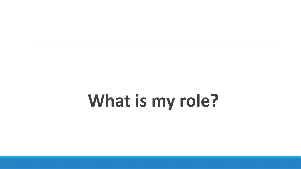 what is my role