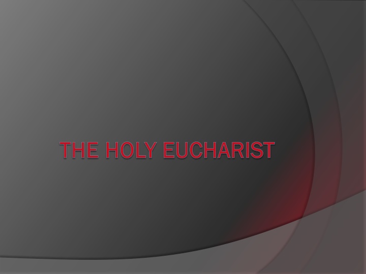 the holy eucharist the holy eucharist