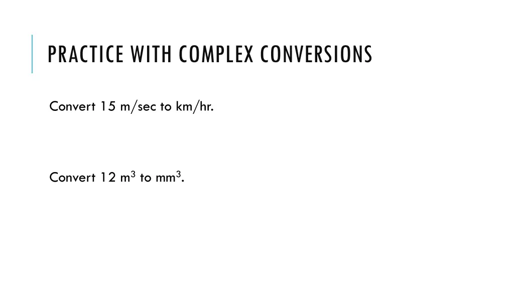 practice with complex conversions