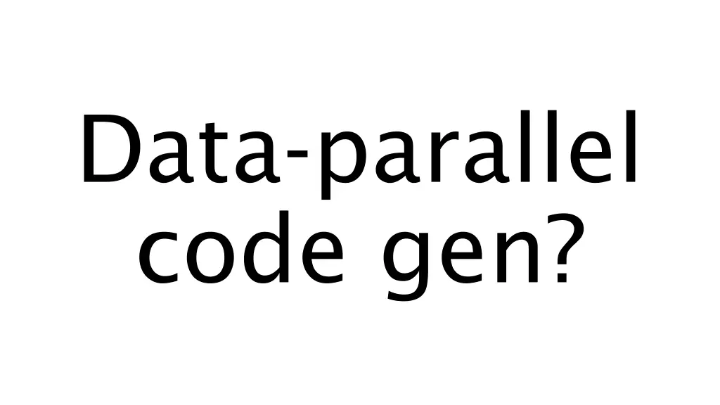 data parallel code gen