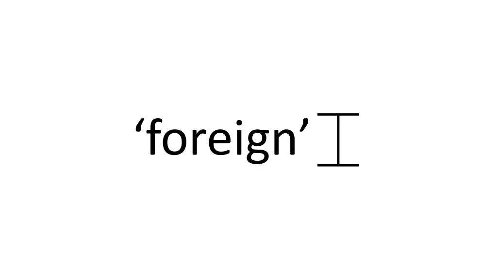 foreign
