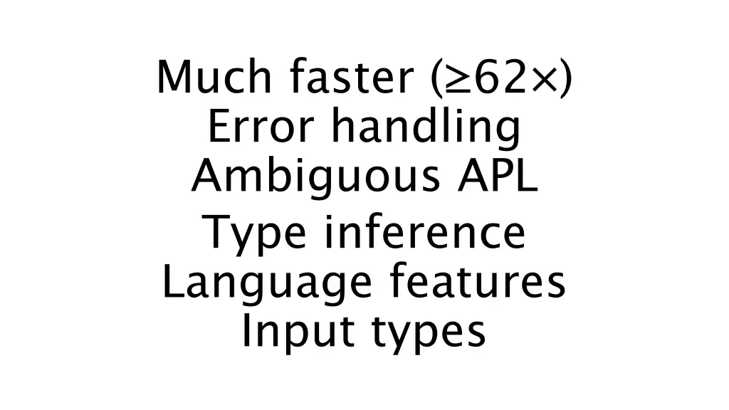 much faster 62 error handling ambiguous apl type