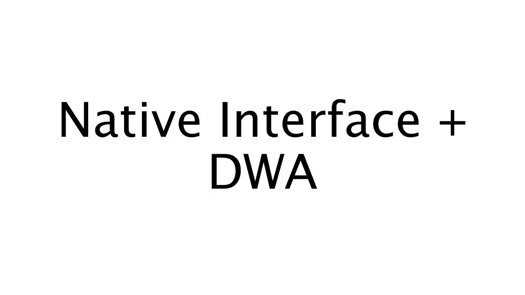 native interface dwa