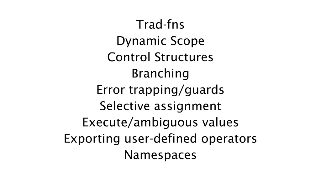 trad fns dynamic scope control structures