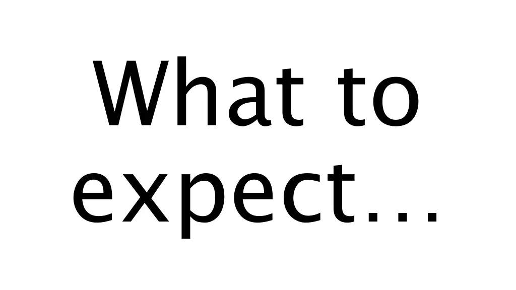 what to expect
