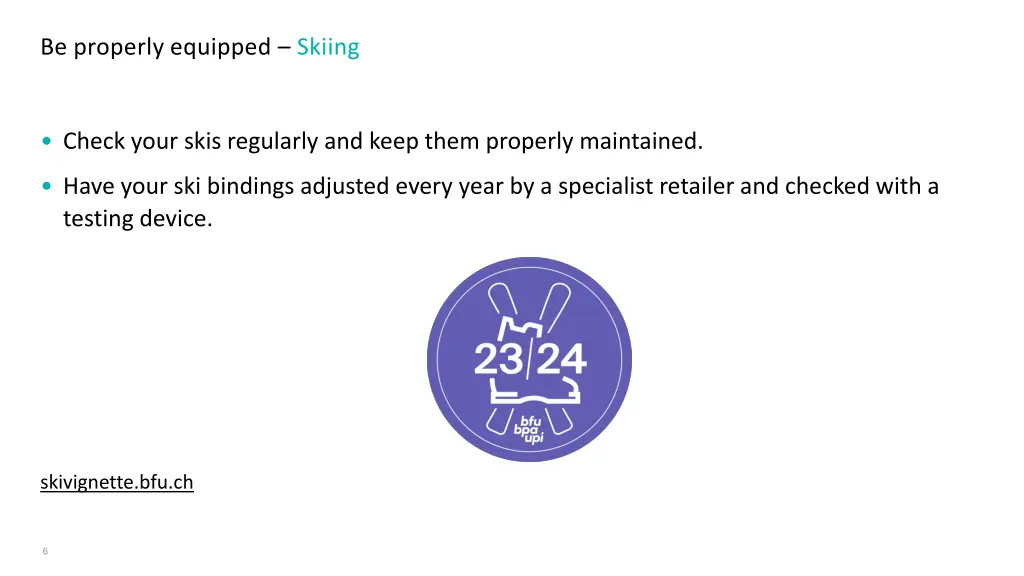 be properly equipped skiing