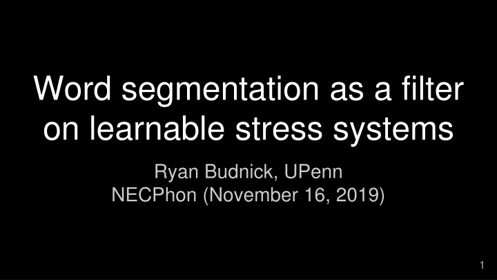 word segmentation as a filter on learnable stress