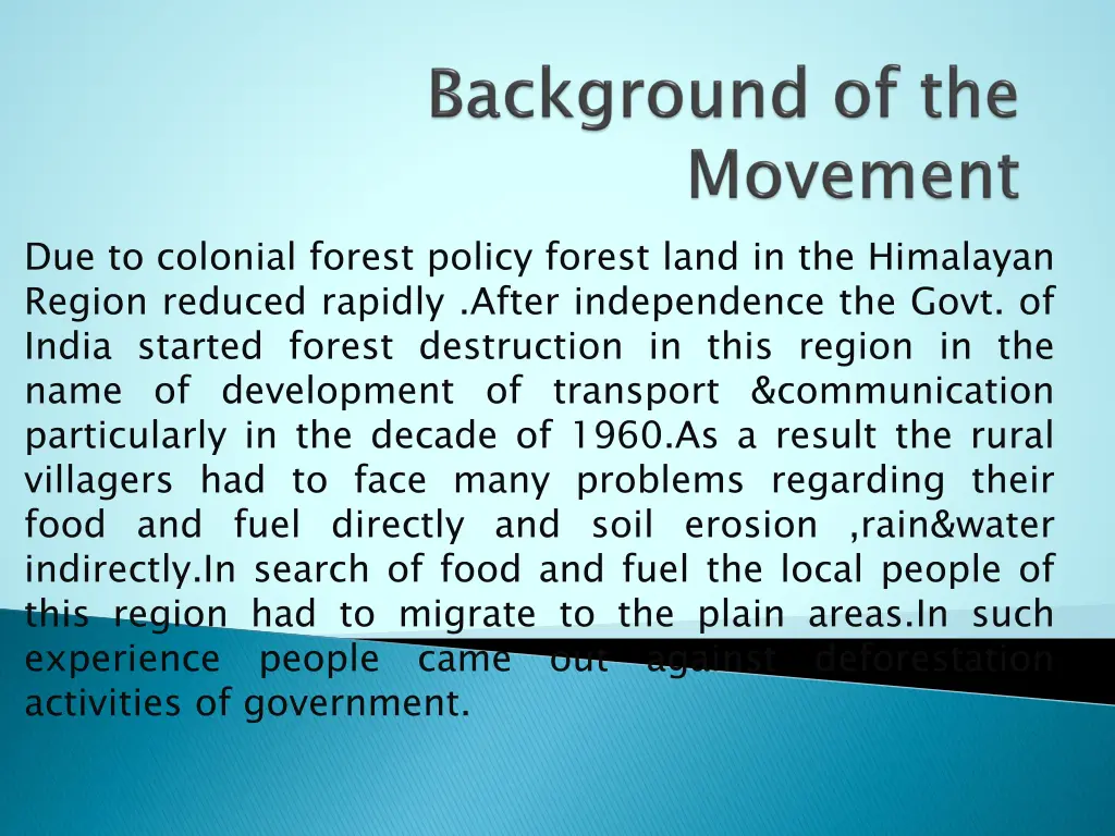 due to colonial forest policy forest land