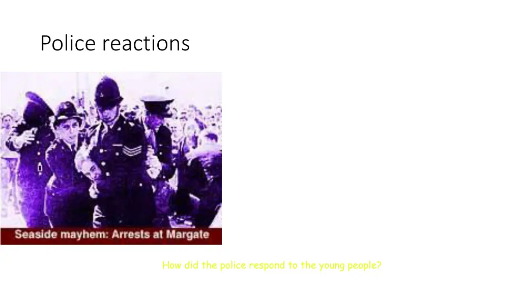 police reactions