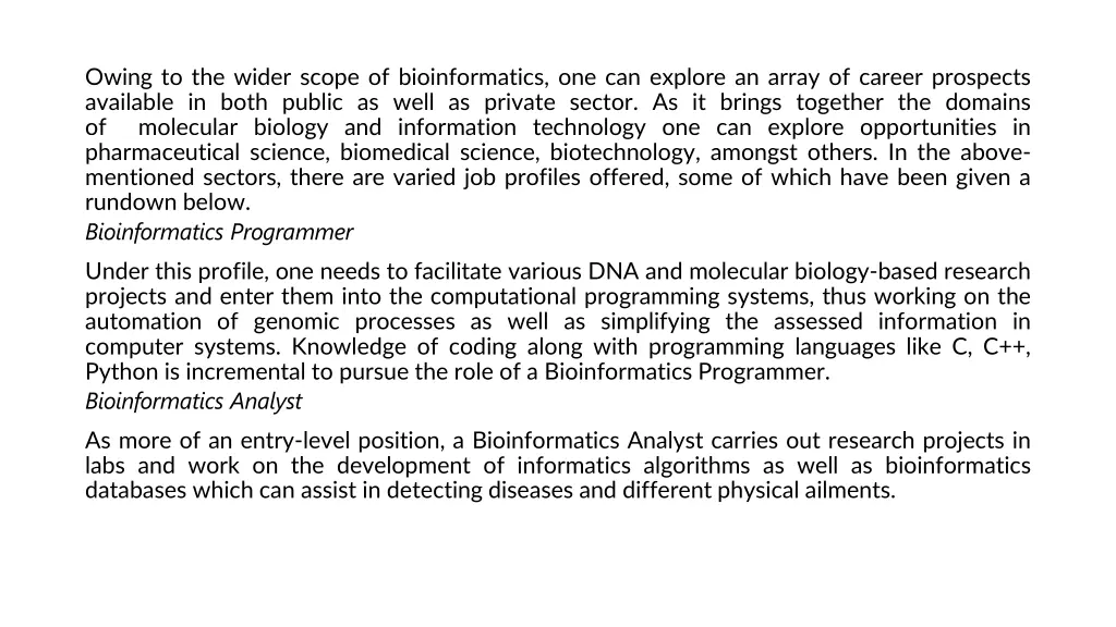 owing to the wider scope of bioinformatics