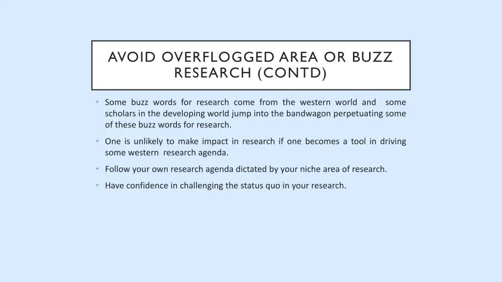 avoid overflogged area or buzz research contd 1