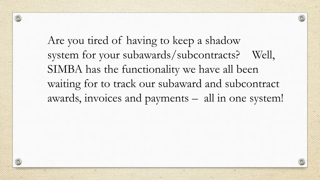 are you tired of having to keep a shadow system