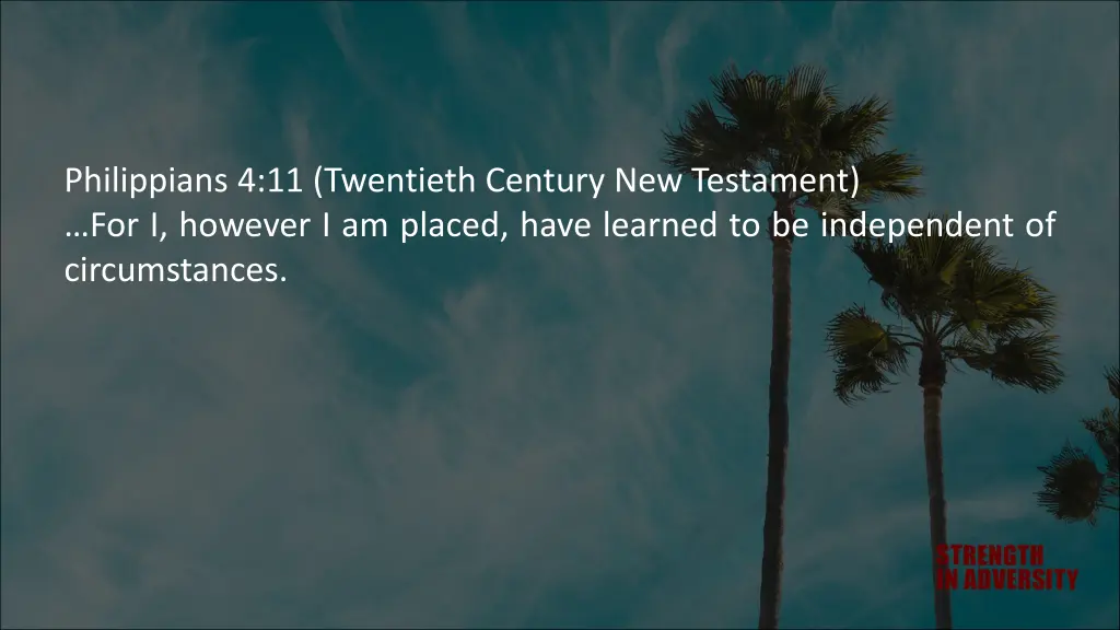 philippians 4 11 twentieth century new testament