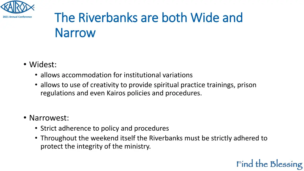 the riverbanks are both wide and the riverbanks