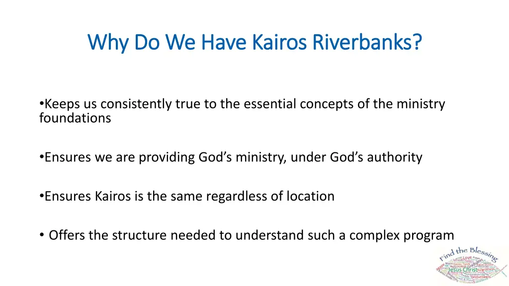 why do we have kairos riverbanks why do we have