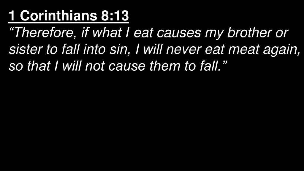 1 corinthians 8 13 therefore if what i eat causes