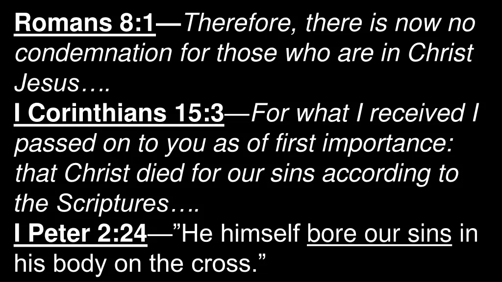 romans 8 1 therefore there is now no condemnation