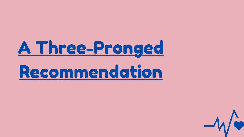 a three pronged recommendation