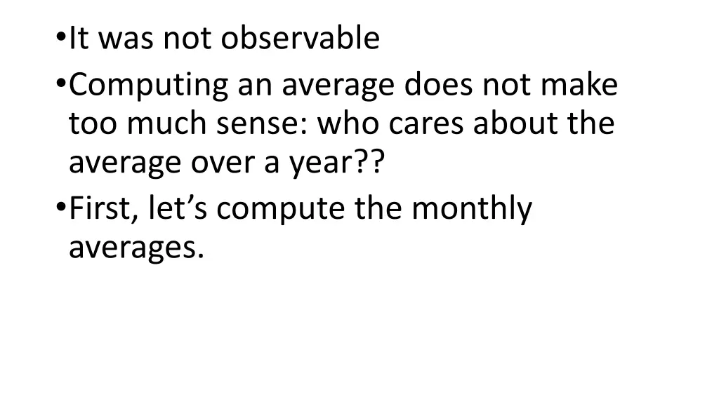 it was not observable computing an average does