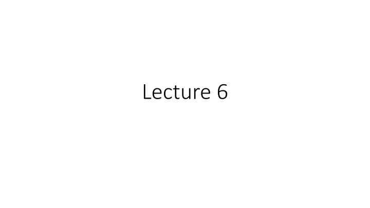 lecture 6