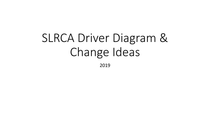 slrca driver diagram change ideas