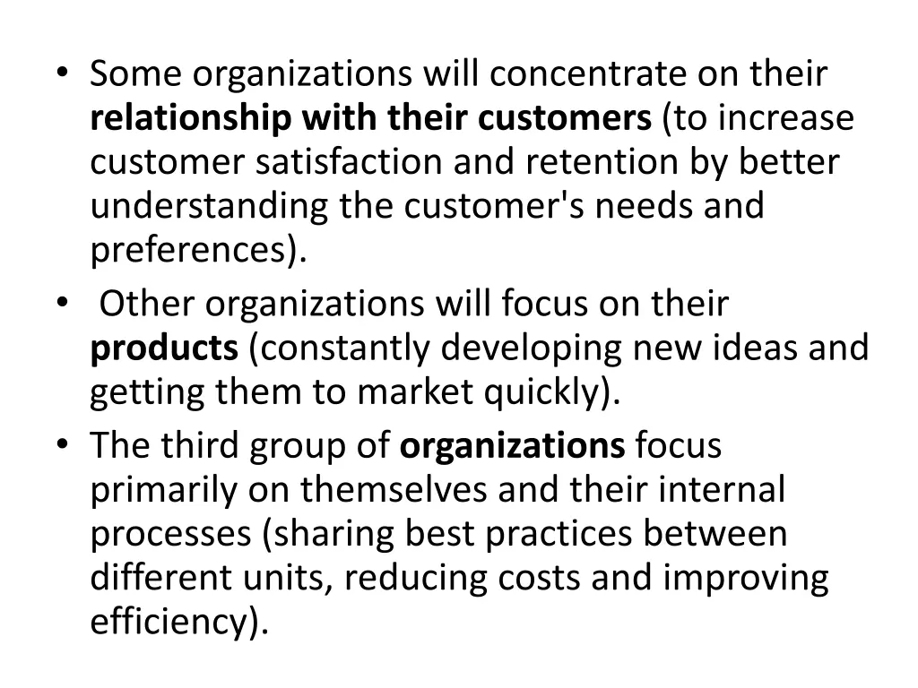 some organizations will concentrate on their