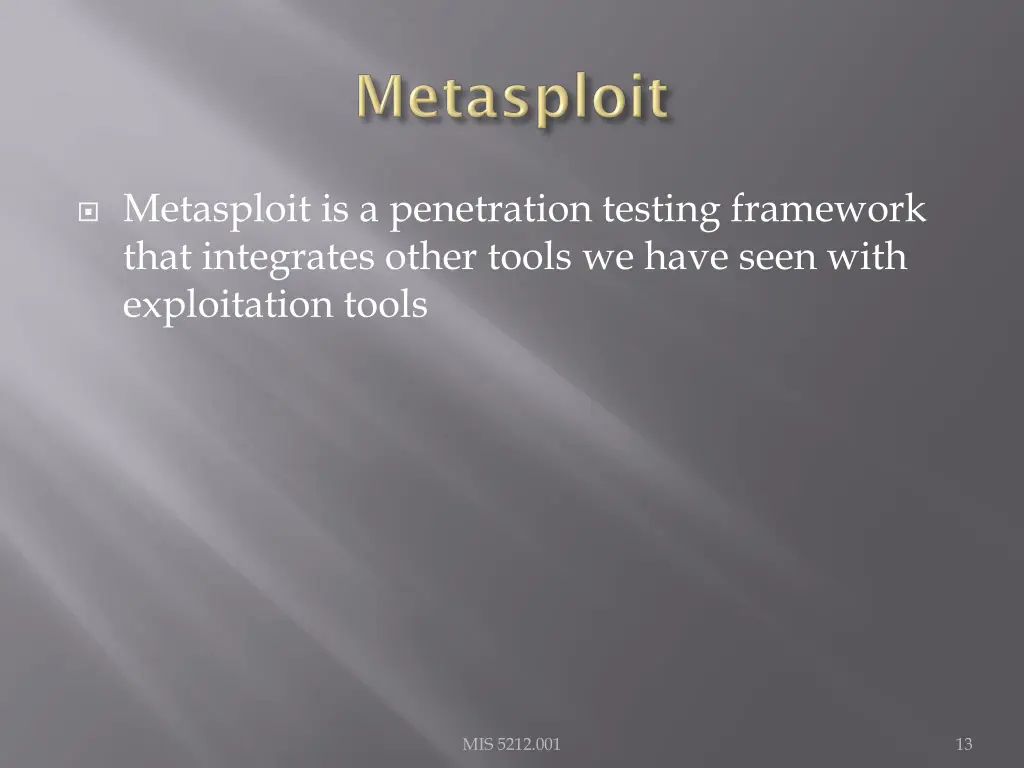 metasploit is a penetration testing framework