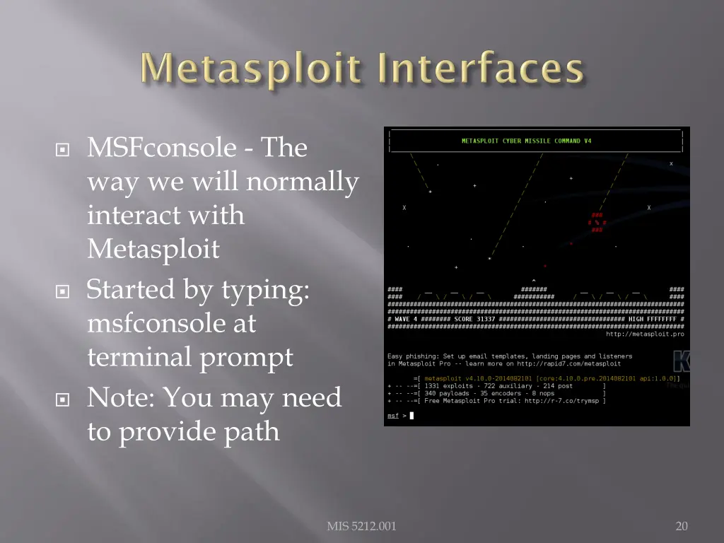 msfconsole the way we will normally interact with