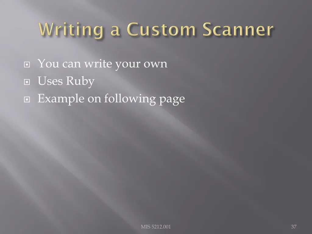 you can write your own uses ruby example