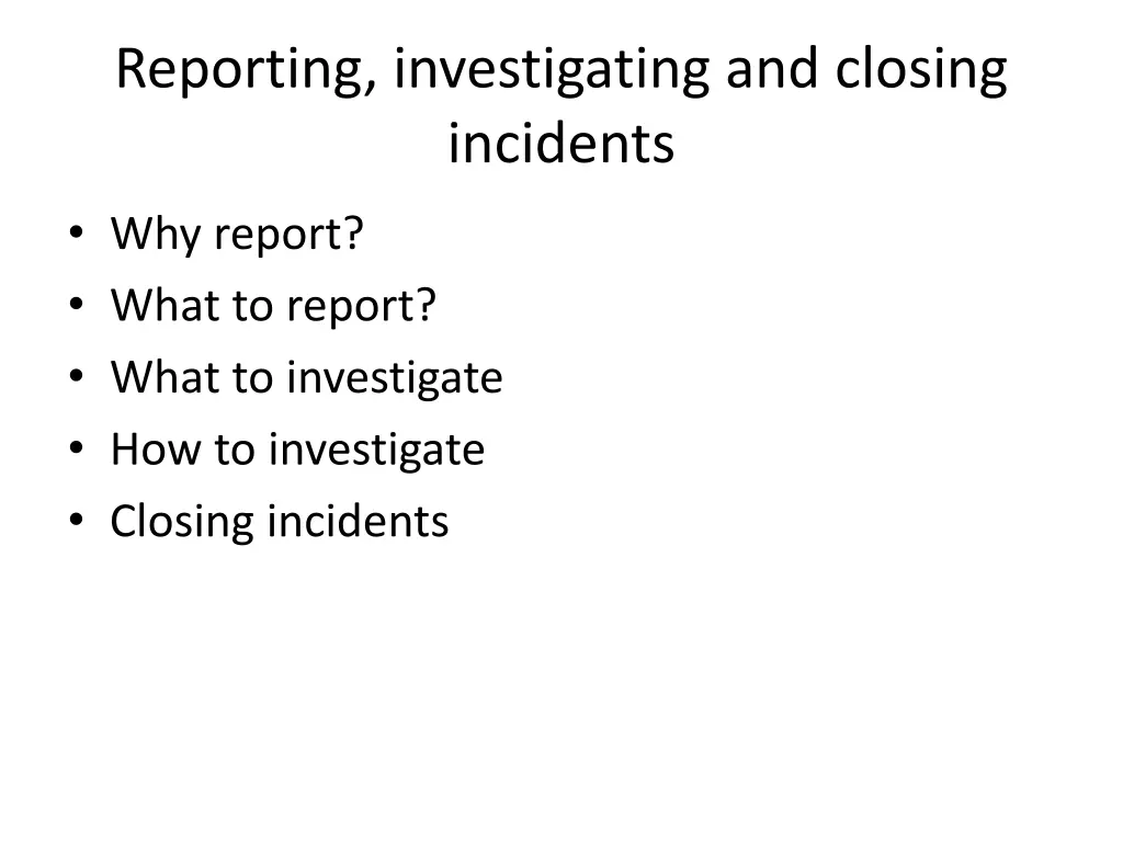 reporting investigating and closing incidents