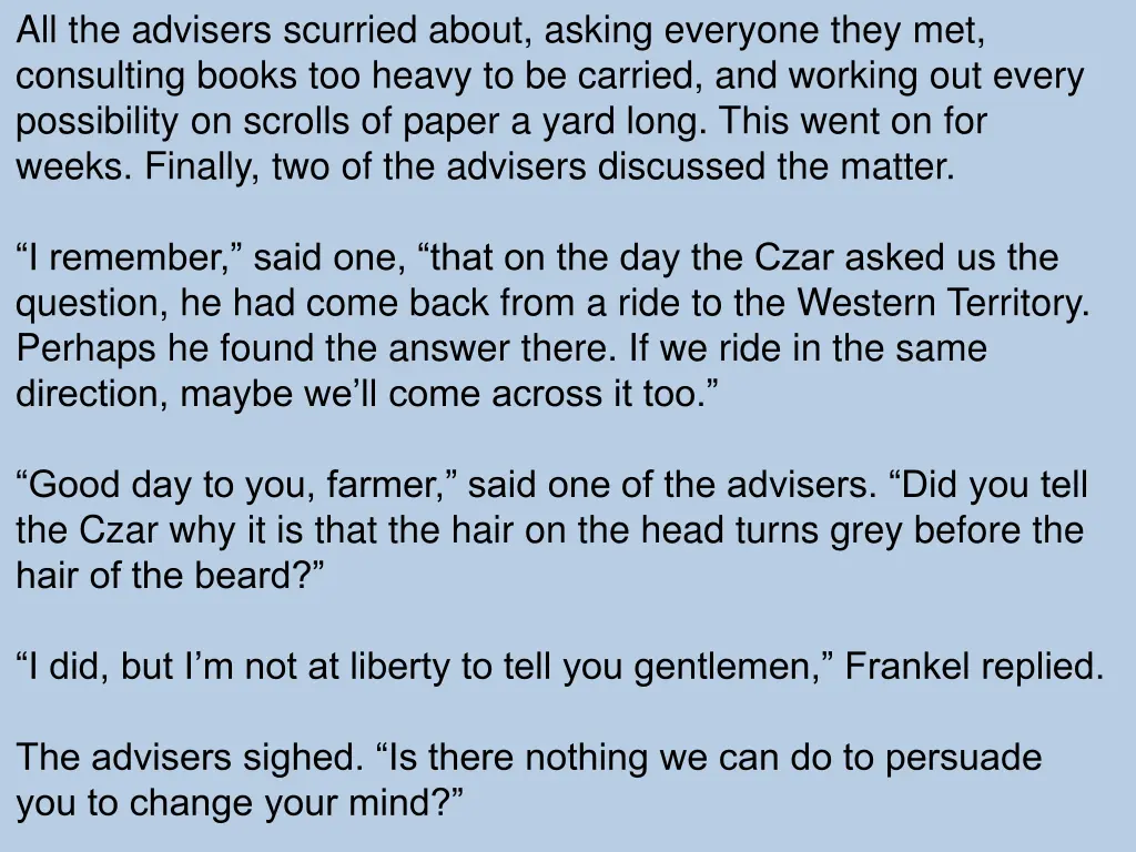 all the advisers scurried about asking everyone