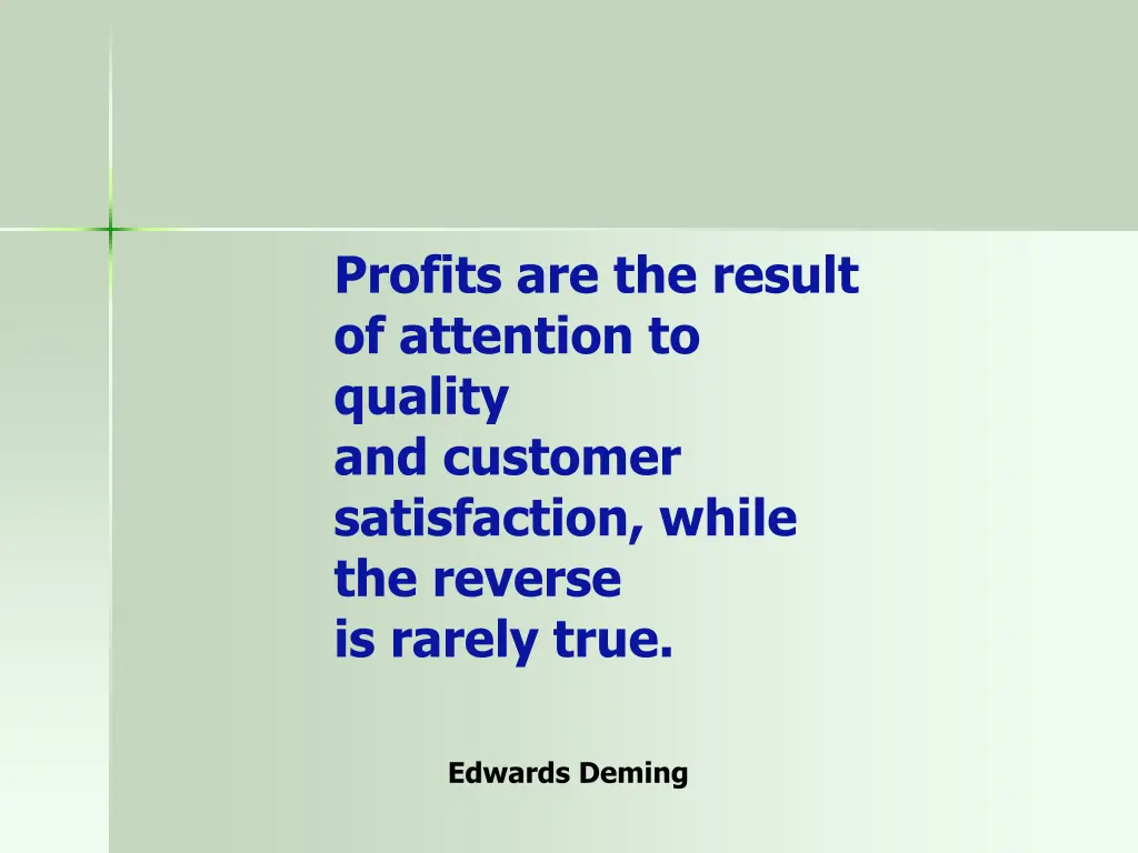 profits are the result of attention to quality
