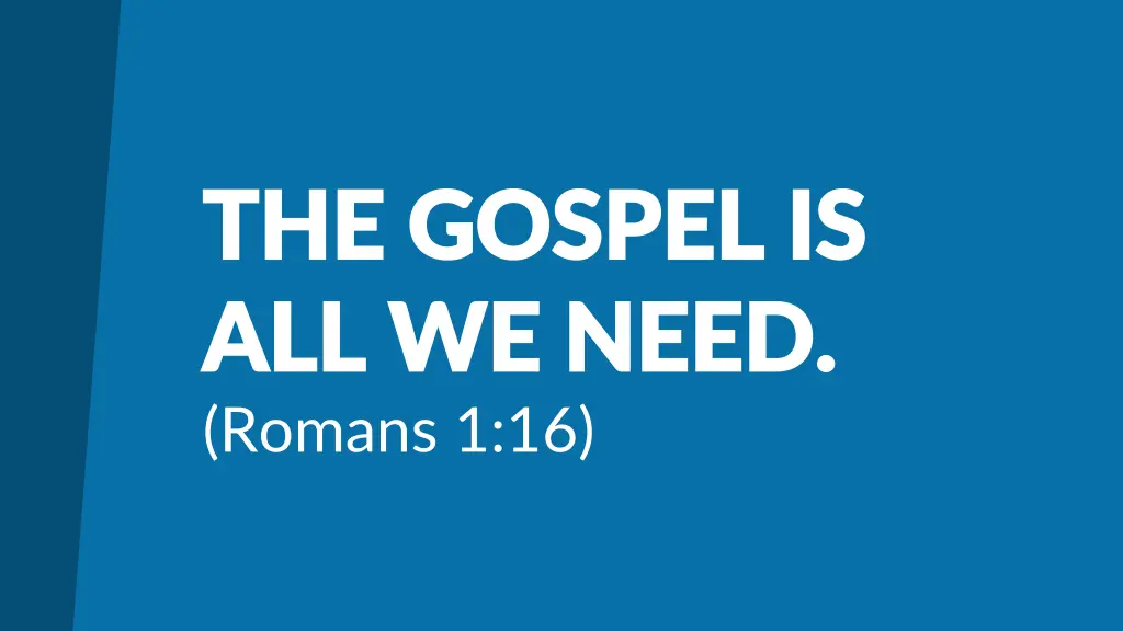 the gospel is the gospel is all we need