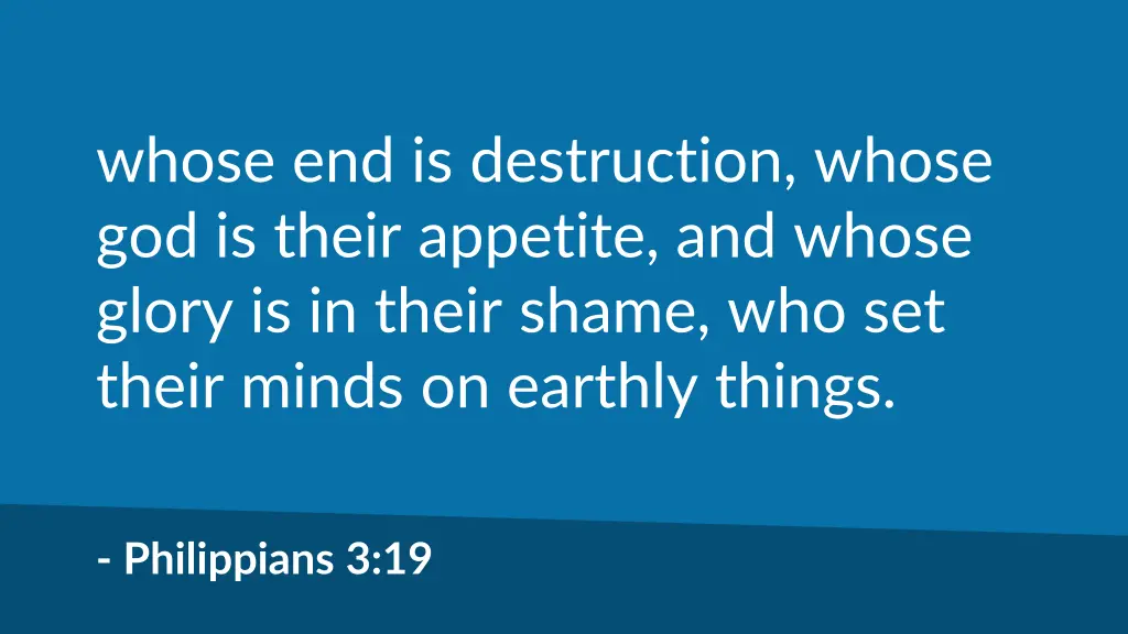 whose end is destruction whose god is their
