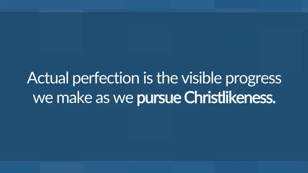 actual perfection is the visible progress we make