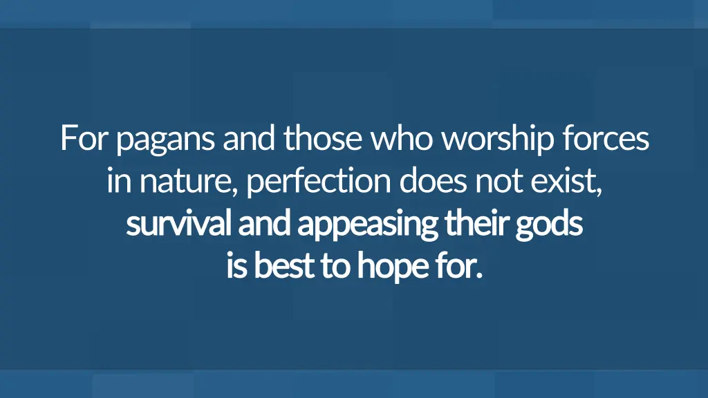 for pagans and those who worship forces in nature