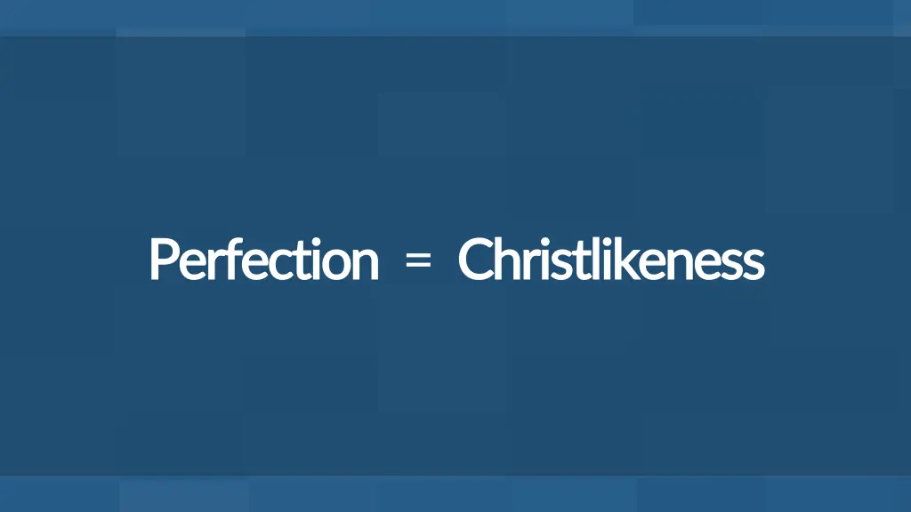 perfection perfection christlikeness