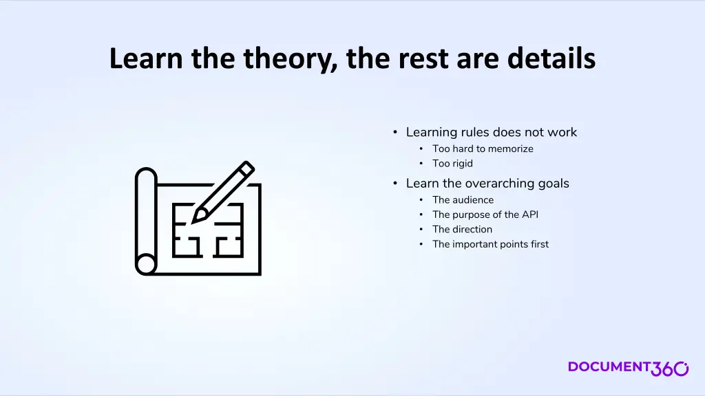 learn the theory the rest are details