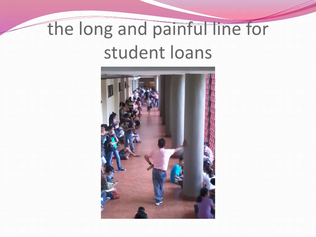 the long and painful line for student loans