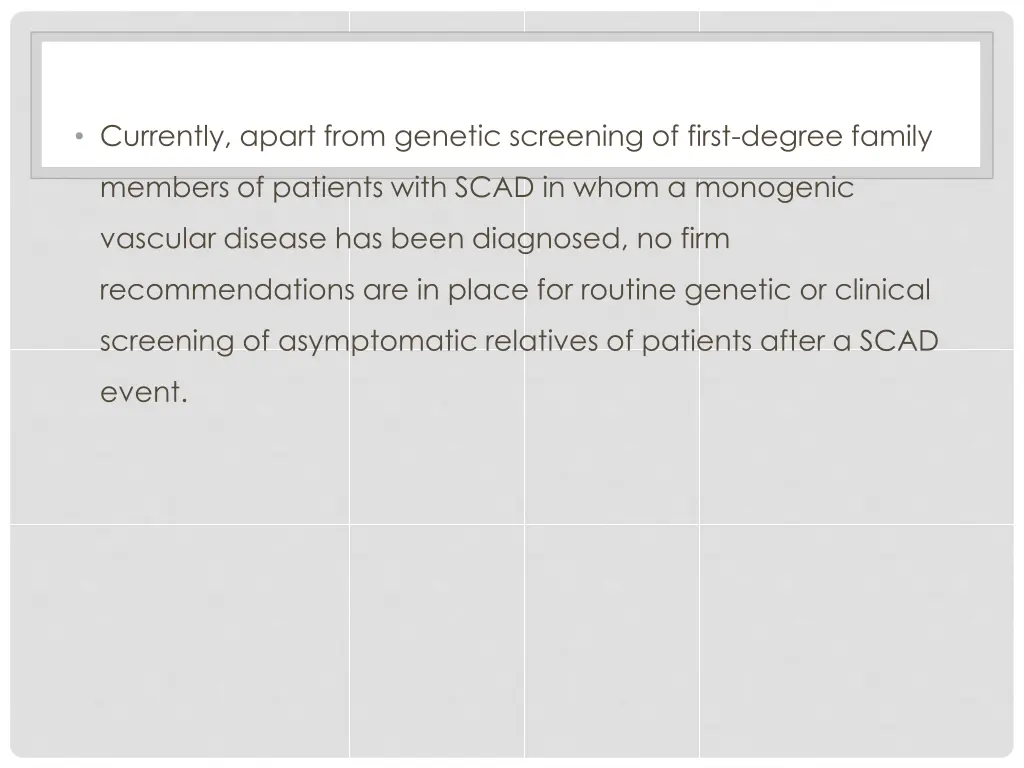 currently apart from genetic screening of first