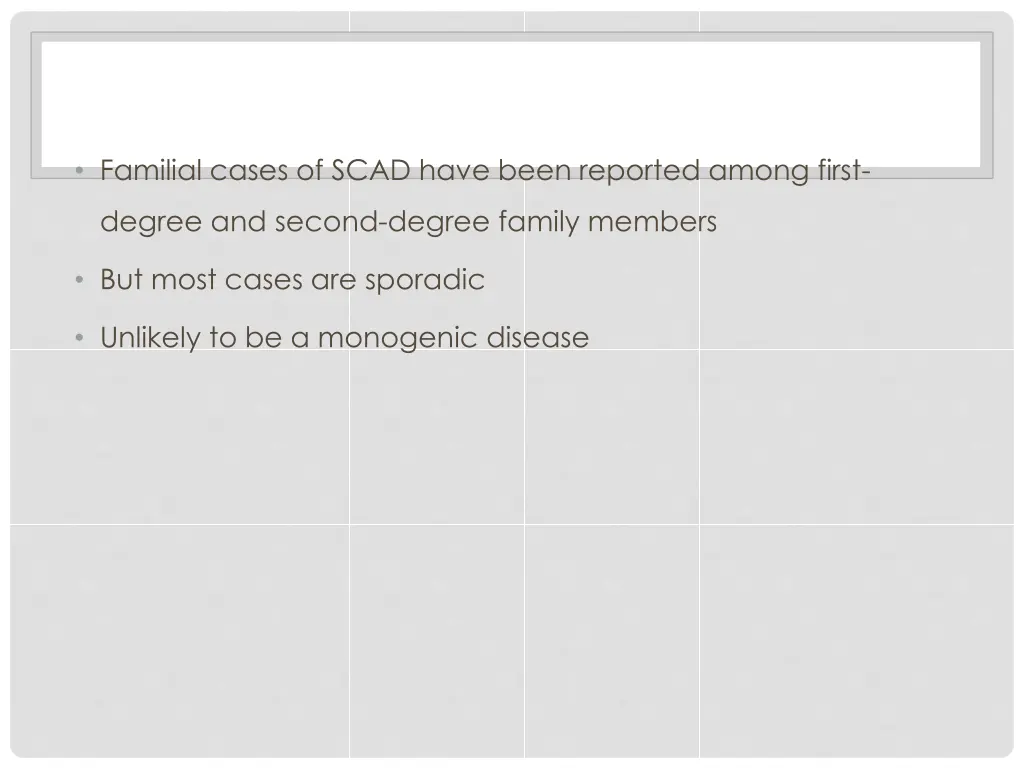 familial cases of scad have been reported among