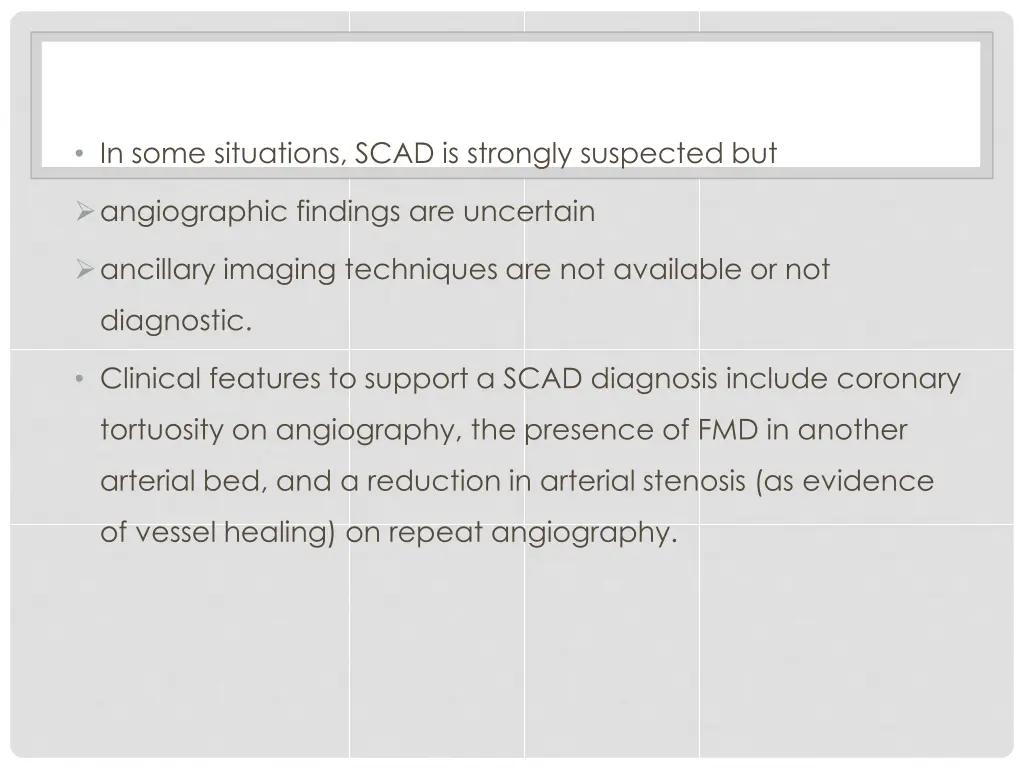 in some situations scad is strongly suspected but