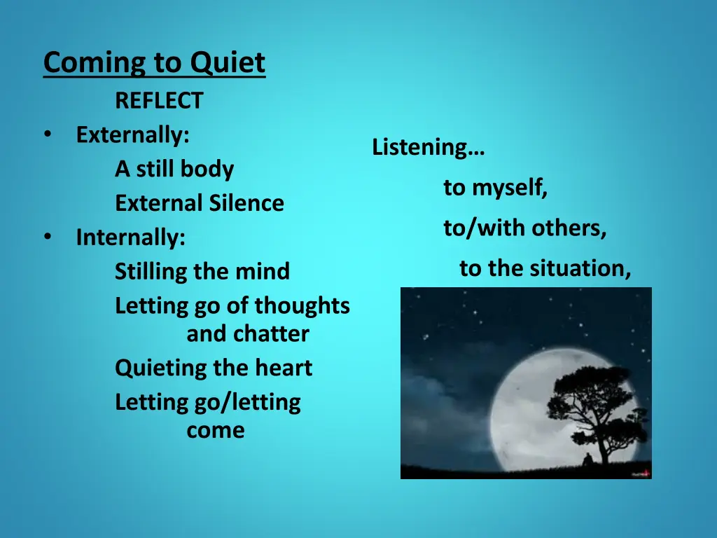 coming to quiet reflect externally a still body